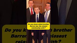 Which sibling Barron is closest toshorts shortsvideo fpy fypシ゚ family trump foru siblings [upl. by Eimmis711]