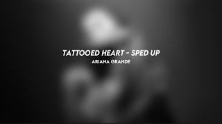 tattooed heart ariana grande sped up [upl. by Ahsitak]