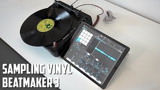 Sampling Vinyl with an iPad Beatmaker 3 [upl. by Eesac]