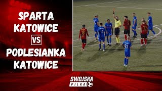 4 LIGA SPARTA KATOWICE  PODLESIANKA KATOWICE SKRÓT MECZU [upl. by Alesi123]