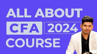 Everything you need to know about CFA Course 2024 [upl. by Llirpa]