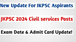 JKPSC New Posts Update For 2024 Civil services Aspirants  Exam amp Admit Card Update Jammu amp Kashmir [upl. by Mutz732]