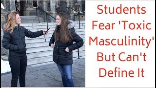 Students Hate Toxic Masculinity But Cant Define What It Is [upl. by Rozanna351]