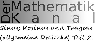 Sinus Kosinus und Tangens allgemeine Dreiecke Teil 2  DerMathematikKanal [upl. by Tzong]