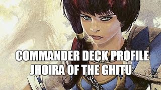 MTG Commander Deck Profile Jhoira of the Ghitu [upl. by Hameean]