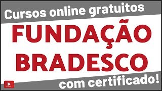 Cursos online gratuitos da Fundação Bradesco [upl. by Drwde]