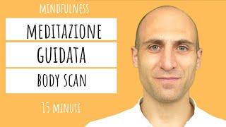 MEDITAZIONE GUIDATA mindfulness BODY SCAN 15 minuti [upl. by Kind480]