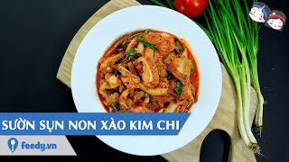 Hướng dẫn cách làm Sườn sụn non xào kim chi với Feedy [upl. by Maitland330]