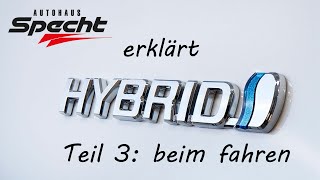 Hybrid erklärt  Teil 3 Hybrid in Fahrt [upl. by Adalheid]