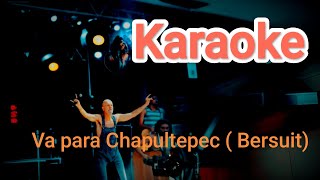 Va para Chapultepec Karaoke  Bersuit [upl. by Enaled]