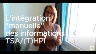 Lintégration quotmanuellequot des informations TSA HPITHPI [upl. by Hadias]