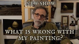 New Show  What is Wrong with My Painting [upl. by Richel828]