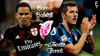 Jovetic amp Icardi Vs Bacca amp Balotelli 20152016 HD [upl. by Eytteb635]