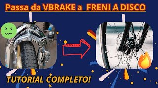 Come passare da FRENI VBRAKE a FRENI A DISCO meccanici Tutorial completo [upl. by Stacee]