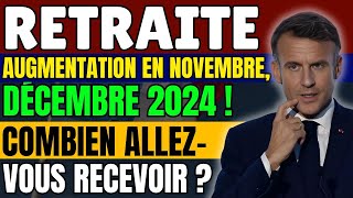 🟣 RETRAITE AGIRCARRCO  AUGMENTATION EN NOVEMBRE DÉCEMBRE 2024  COMBIEN ALLEZVOUS RECEVOIR [upl. by Shifra]