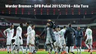 Werder Bremen  DFB Pokal 2015  2016  Alle Tore [upl. by Nallad]