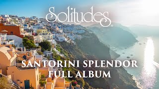 1 hour of Relaxing Music Dan Gibson’s Solitudes  Santorini Splendor Full Album [upl. by Zaneta]