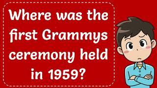 Where was the first Grammys ceremony held in 1959 [upl. by Gnay]