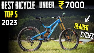 Top 5 best cycle under 7000 in india 2023⚡best bicycle under 7000 in india 2023 [upl. by Reich646]