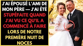 JAI ÉPOUSÉ LAMI DE MON PÈRE  CHOC LORS DE NOTRE NUIT DE NOCES  IL A FAIT LIMPENSABLE [upl. by Agosto]