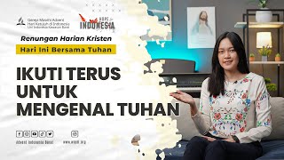 IKUTI TERUS UNTUK MENGENAL TUHAN  RENUNGAN HARIAN KRISTEN [upl. by Edalb]