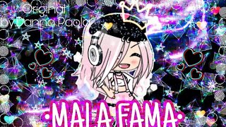 •MALA FAMA•Gacha lifeoriginal byDanna Paolaleer descripဣVanes Kunシဣ [upl. by Agrippina]