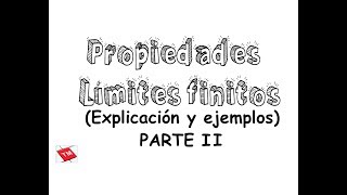 Propiedades limites finitos PARTE II [upl. by Elleb409]