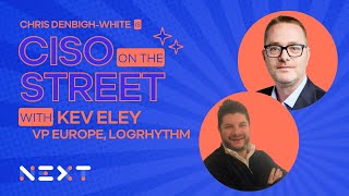 Kev Eley  VP Europe  Logrhythm  CISO on the Street  Season 3 [upl. by Dahl]