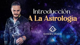 Introducción a la Astrología con Daniel Daza Astrólogo [upl. by Dincolo]