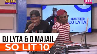 DJ LYTA  SO LIT LIVE 10 MC DMAJAIL AFROBEATMIONDOKOAMAPIANO DANCEHALLAYRA STARRREMA [upl. by Solram]