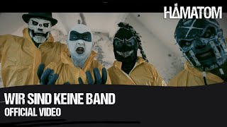 HÄMATOM  Wir sind keine Band Official Video [upl. by Tammy]