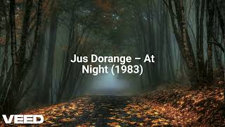 Jus Dorange – At Night 1983 [upl. by Ennairej]