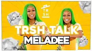 I Wont Snitch But Im Not Going To Jail For You with Meladee  Trsh Talk Interview [upl. by Bell353]