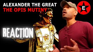 Army Veteran Reacts to Alexander the Great amp The Opis Mutiny [upl. by Attaymik]