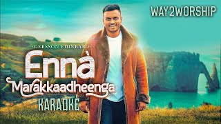 Enna Marakkaadheenga  BroGersson Edinbaro  Karaoke  Instrumental  Track  Lyrics  Way2Worship [upl. by Almire]