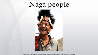 Naga people [upl. by Eillo691]