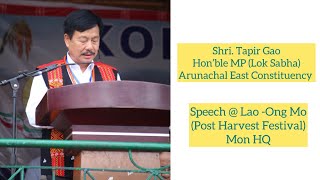 Shri Tapir Gao Honble MP Lok Sabha Arunachal East Constituency Speech at Lao  ong Mo 2024 [upl. by Pickard]