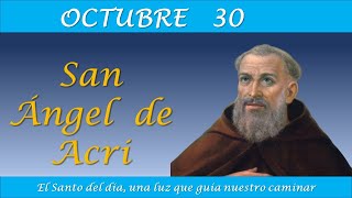 OCTUBRE 30  SAN ANGEL DE ACRI EL SANTO DEL DIA [upl. by Bain438]