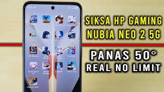 Test Siksa Nubia Neo 2 5G The Real HP Gaming Mid Range No Limit Tanpa Batas  Tombol Trigger LR [upl. by Sredna]