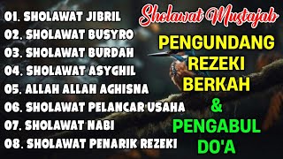 KUMPULAN SHOLAWAT PENARIK REZEKI TERBARU 2024  Sholawat Jibril Sholawat Busyro Nariyah Asyghil [upl. by Eniaral]