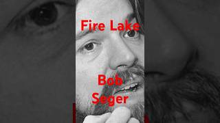 Fire Lake  Bob Seger  1980 [upl. by Geier139]