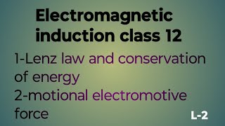 lenzs law and conservation of energymotional electromotive force electromagnetic inductionsn2cls [upl. by Iorio]