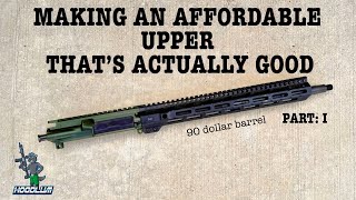 Building an AR On A Budget Part 1 Rosco Manufacturing Barrel A New Series [upl. by Lady]