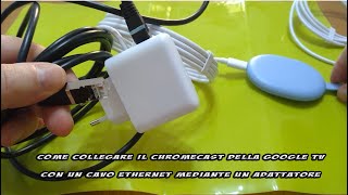 Collegare il Chromecast della Google TV con un cavo ethernet mediante un adattatore [upl. by Calley]