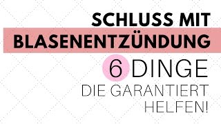 Schluss mit chronischer Blasenentzündung  6 Tipps die garantiert helfen [upl. by Cleveland]