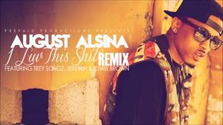 August Alsina ft Trey Songz Jeremih amp Chris Brown  I Luv This Shit REMIX [upl. by Kellina]