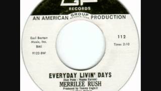 MERRILEE RUSH  EVERYDAY LIVIN DAYS [upl. by Stefa]