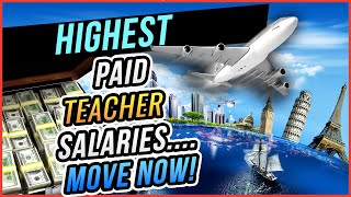 Top 10 Countries with Highest Paid Teacher Salaries  Teach Abroad [upl. by Ora]