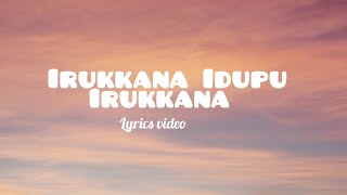 Irukkana Idupu Irukkanasongs lyricsnanban [upl. by Short867]