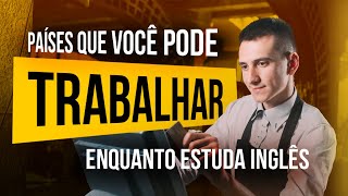 Países que você pode trabalhar enquanto estuda [upl. by Katuscha]